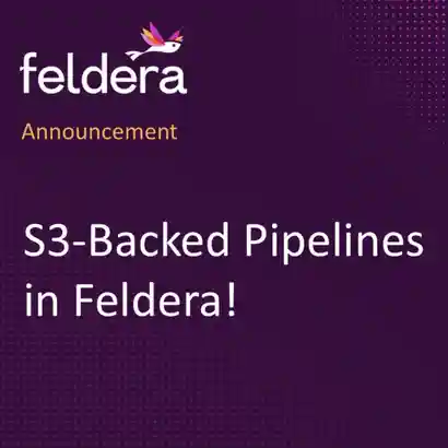 Leverage Object Stores in Feldera Pipelines (S3, Azure Blob, GCS)