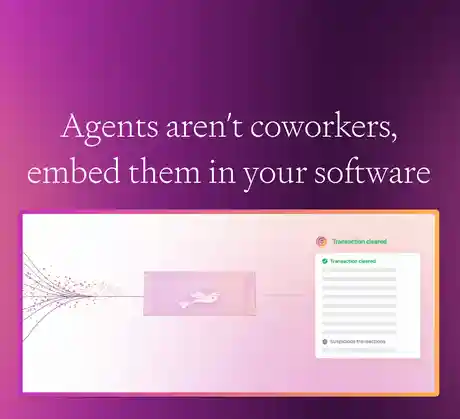 Agents Aren't Coworkers, Embed Them in Your Software